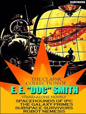 cover image of The Classic Collection of E. E. "Doc" Smith. Stand-Alone Novels. Illustrated